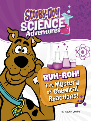cover image of Ruh-roh! the Mystery of Chemical Reactions!